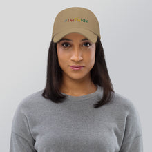 Load image into Gallery viewer, Dad Hat - #LiveTheVibe™
